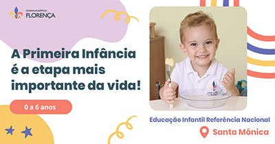 A primeira infância é a etapa mais importante da Vida - Matrículas Abertas